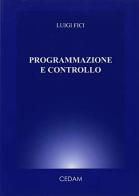 Programmazione e controllo di Luigi Fici edito da CEDAM