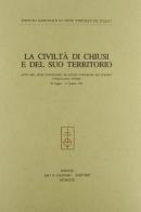 La civiltà di Chiusi e del suo territorio. Atti del 17º Convegno di studi etruschi e italici (Chianciano Terme, 28 maggio-1º giugno 1988) edito da Olschki