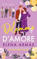 Dilemma d'amore di Elena Armas edito da Newton Compton Editori