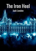 The iron heel di Jack London edito da StreetLib