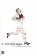 Emil Zátopek. Una vita straordinaria in tempi non ordinari di Broadbent Rick edito da 66thand2nd