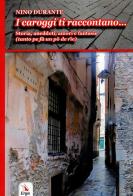 I caroggi ti raccontano di Nino Durante edito da ERGA
