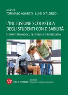 L'inclusione scolastica degli studenti con disabilità. Elementi pedagogici, gestionali e organizzativi edito da Vita e Pensiero