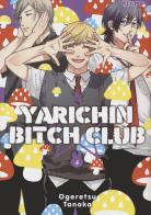 Yarichin bitch club vol.4 di Ogeretsu Tanaka edito da Edizioni BD