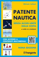 Patente nautica senza alcun limite dalla costa. A vela e a motore di Miriam Lettori edito da Il Frangente