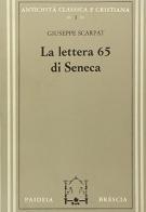La lettera 65 di Seneca di Giuseppe Scarpat edito da Paideia