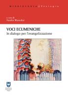 Voci ecumeniche. In dialogo per l'evangelizzazione. Ediz. integrale edito da Urbaniana University Press