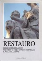 Restauro delle sculture lapidee nel parco di villa Manin a Passariano il viale delle Erme. Ediz. illustrata edito da Campanotto