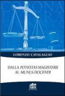 Dalla potestas magisterii al munus docendi di Lorenzo Cavalaglio edito da Lateran University Press