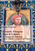 Ferrando d'Aragona. Duca di Calabria e Vicerè di Valenza di Guido D'Agostino edito da Edizioni Scientifiche Italiane