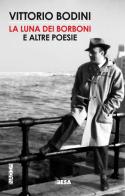 La luna dei Borboni e altre poesie. Con CD Audio di Vittorio Bodini edito da Salento Books