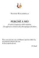 Perché a me? Il valore terapeutico della malattia. Un approccio cristiano alla Antropologia del dolore di Silvano Scalabrella edito da NeP edizioni