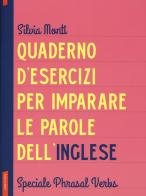 Quaderno d'esercizi per imparare le parole dell'inglese vol.8 di Silvia Monti edito da Vallardi A.