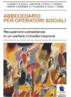 Abbecedario per operatori sociali. Recuperare competenze in un welfare in trasformazione edito da Sviluppolocale