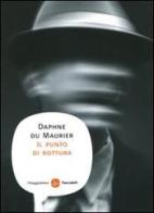 Il punto di rottura di Daphne Du Maurier edito da Il Saggiatore