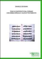 Temi di confronto dal Corano con Bibbia ebraica e Nuovo Testamento di Daniele Cevenini edito da Libreria Bonomo Editrice