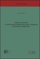 Ferrea voluptas. Il tema della scrittura nell'opera di Francesco Petrarca di Lorenzo Geri edito da Nuova Cultura