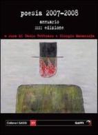 Poesia 2007-2008. Annuario vol.13 edito da Gaffi Editore in Roma