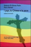I papi, la chiesa e la pace di Roberto Di Giovan Paolo, Piero Fabretti edito da Iacobellieditore