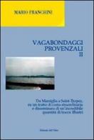 Vagabondaggi provenzali vol.2 di Mario Franchini edito da Edizioni dell'Orso