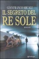 Il segreto del re Sole di Gianfranco Micali edito da Pendragon