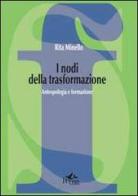 I nodi della trasformazione. Antropologia e formazione di Rita Minello edito da Pensa Multimedia