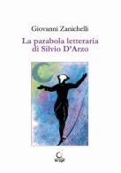 La parabola letteraria di Silvio D'Arzo di Giovanni Zanichelli edito da Consulta Librieprogetti