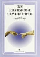 Crisi della tradizione e pensiero credente di Sabino Accomando edito da Guida