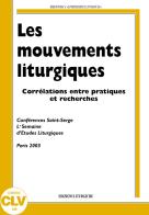 Les mouvements liturgiques. Corrélations entre pratiques et recherches edito da CLV