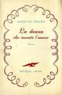 La donna che inventò l'amore di Guido Da Verona edito da Dall'Oglio