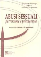 Abusi sessuali: perversione e psicoterapia edito da Edizioni Univ. Romane