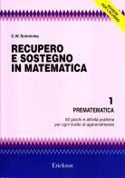 Recupero e sostegno in matematica. Prematematica di Clarence W. Schminke edito da Erickson