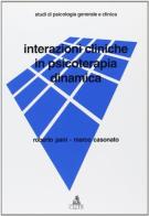 Interazioni cliniche in psicoterapia dinamica di Roberto Pani, Marco Casonato edito da CLUEB