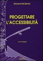 Progettare l'accessibilità. Con CD-ROM di Giovanni Del Zanna edito da Grafill