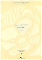 L' acciaio. Progettare con l'informazione di Attilio Nesi edito da Falzea