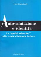 Autovalutazione e identità. La «Qualità educativa» nelle scuole d'infanzia forlivesi edito da Edizioni Junior