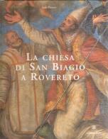 La Chiesa di S. Biagio a Rovereto di Italo Prosser edito da Stella