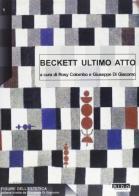 Samuel Beckett. Ultimo atto edito da AlboVersorio