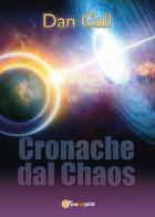 Cronache dal chaos di Dan Gall edito da Youcanprint