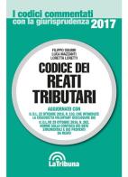 Codice dei reati tributari di Filippo Sgubbi, Luca Mazzanti, Loretta Loretti edito da La Tribuna
