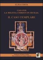 1145-1318. La militia christi in Sicilia: il caso templare di Elisa Costa edito da Leonida