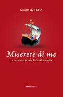 Miserere di me. La misericordia nella Divina Commedia di Michele Carretta edito da ET/ET Edizioni