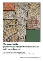 Jacob Bernays e l'interpretazione medica della catarsi tragica di Gherardo Ugolini edito da Ist. Italiano Studi Filosofici