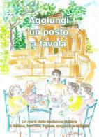 Aggiungi un posto a tavola. Un menù della tradizione siciliana in italiano, francese, inglese, spagnolo e tedesco. Ediz. multilingue di Francesca Margarone edito da Puntostampe