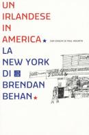 Un irlandese in America. La New York di Brendan Behan di Brendan Behan edito da 66thand2nd