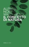 Il concetto di natura di Alfred North Whitehead edito da Edizioni Grenelle