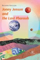 Jonny Jenson and the Last Pharaoh di Richard Bateson edito da Europa Edizioni
