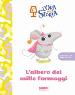 L'albero dei mille formaggi. L'ora della storia. Ediz. a colori edito da Fabbri