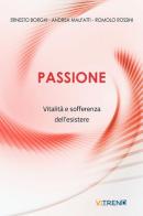 Passione. Vitalità e sofferenza dell'esistere edito da VITREND