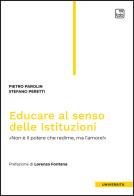 Educare al senso delle Istituzioni. «Non è il potere che redime, ma l'amore!» di Pietro Parolin, Stefano Peretti edito da Tab edizioni